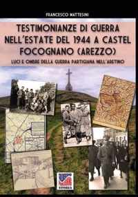 Testimonianze di guerra nell'estate del 1944 a Castel Focognano (Arezzo)