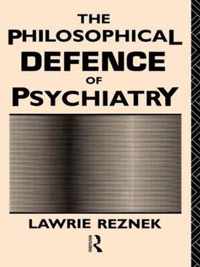 The Philosophical Defence of Psychiatry