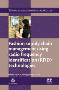 Fashion Supply Chain Management Using Radio Frequency Identification (RFID) Technologies