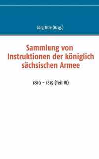 Sammlung von Instruktionen der koeniglich sachsischen Armee