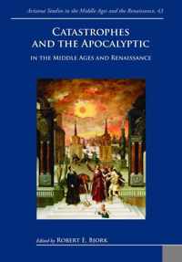 Catastrophes and the Apocalyptic in the Middle Ages and Renaissance