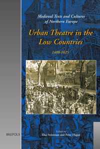 Urban Theatre in the Low Countries, 1400-1625