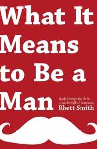 What It Means To Be A Man