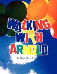 Walking with Arnold