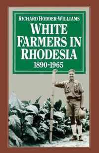 White Farmers in Rhodesia, 1890-1965