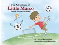 The Adventures of Little Marco and His Soccer Ball Buddy