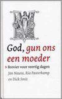 God Gun Ons Een Moeder