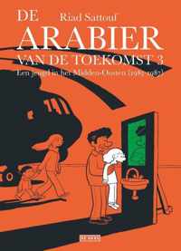 De Arabier van de toekomst 3 -   Een jeugd in het Midden-Oosten (1985-1987)