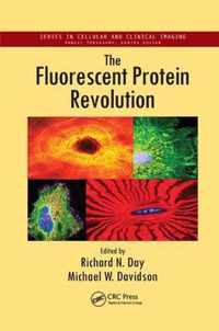 The Fluorescent Protein Revolution