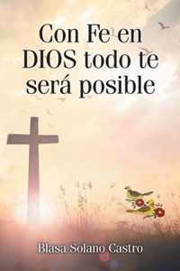 Con Fe en DIOS todo te sera posible