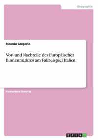 Vor- und Nachteile des Europaischen Binnenmarktes am Fallbeispiel Italien