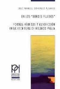 En los 'bordes fluidos'. Formas híbridas y autoficcion en la escritura de Ricardo Piglia