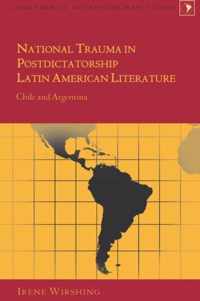 National Trauma in Postdictatorship Latin American Literature