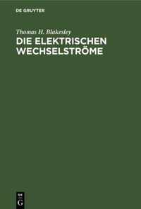 Die Elektrischen Wechselstroeme