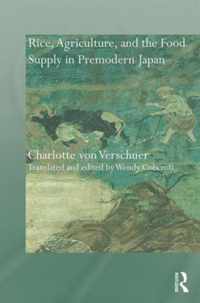 Rice, Agriculture, and the Food Supply in Premodern Japan