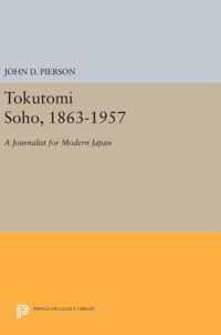 Tokutomi Soho, 1863-1957 - A Journalist for Modern Japan