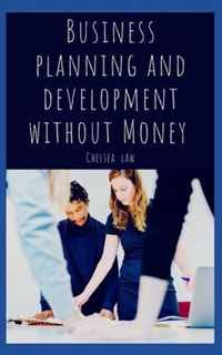 Business Planning and Development Without Money