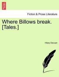 Where Billows Break. [Tales.]