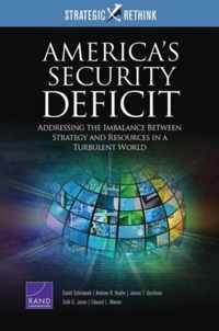 America's Security Deficit: Addressing the Imbalance Between Strategy and Resources in a Turbulent World