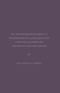 The Transformative Impact Of Modern Science and Technology On British and American Twentieth Century Poetry