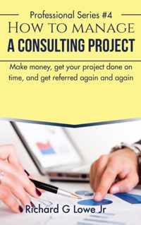 How to Manage a Consulting Project