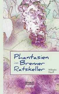 Phantasien im Bremer Ratskeller