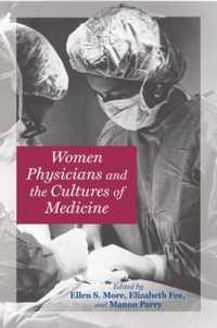 Women Physicians and the  Cultures of Medicine