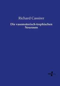 Die vasomotorisch-trophischen Neurosen