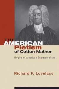 The American Pietism of Cotton Mather