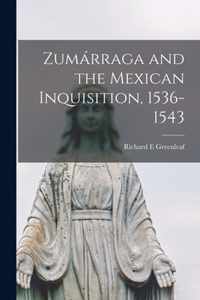 Zumarraga and the Mexican Inquisition, 1536-1543