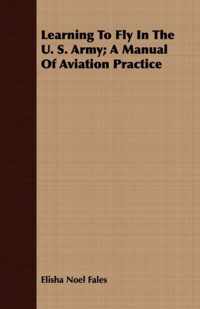 Learning To Fly In The U. S. Army; A Manual Of Aviation Practice