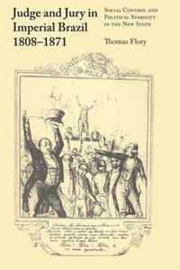 Judge and Jury in Imperial Brazil, 1808-1871