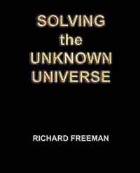 Solving the Unknown Universe