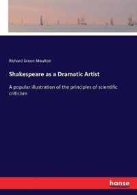 Shakespeare as a Dramatic Artist