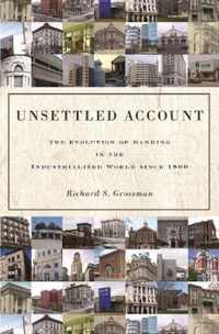 Unsettled Account  The Evolution of Banking in the Industrialized World since 1800