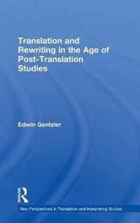 Translation and Rewriting in the Age of Post-Translation Studies