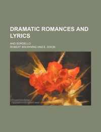 Dramatic Romances and Lyrics; And Sordello