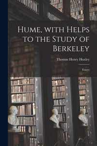 Hume, With Helps to the Study of Berkeley [electronic Resource]