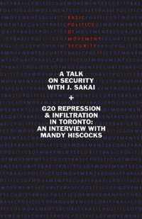 Basic Politics of Movement Security: A Talk of Security with J. Sakai & G20 Repression & Infiltration in Toronto