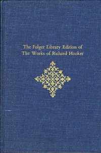 The Folger Library Edition of The Works of Richard Hooker - Of the Laws of Ecclesiastical Polity V 3 Books 6-8