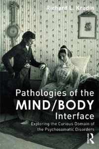 Pathologies of the Mind/Body Interface