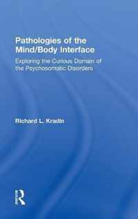 Pathologies of the Mind/Body Interface