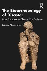 The Bioarchaeology of Disaster