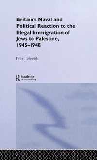 Britain's Naval And Political Reaction To The Illegal Immigration Of Jews To Palestine, 1945-1949