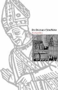 The Theology of John Fisher