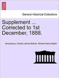 Supplement ... Corrected to 1st December, 1888.