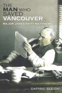 The Man Who Saved Vancouver