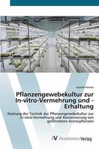 Pflanzengewebekultur zur In-vitro-Vermehrung und -Erhaltung