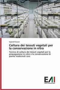 Coltura dei tessuti vegetali per la conservazione in vitro