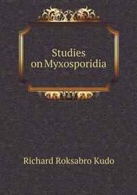 Studies on Myxosporidia